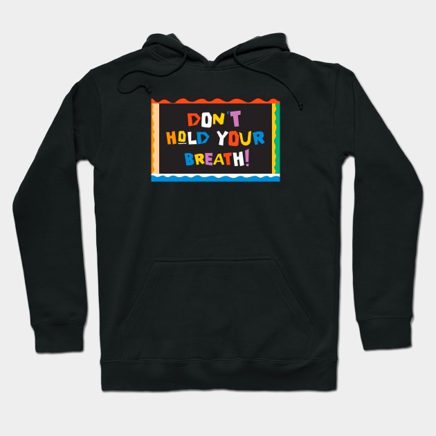 My Brother and Me - Don't Hold Your Breath! Hoodie by The90sMall